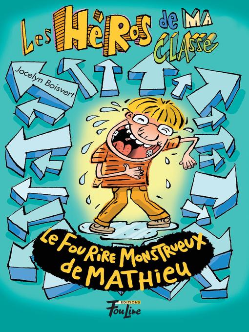 Title details for Le fou rire monstrueux de Mathieu by Jocelyn Boisvert - Wait list